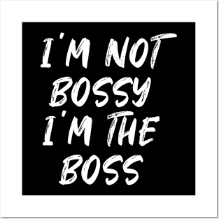 I'm not bossy i'm the boss - white text Posters and Art